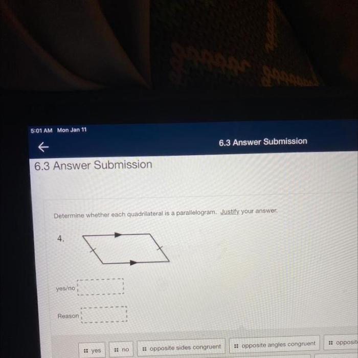 Determine whether each quadrilateral is a parallelogram justify your answer